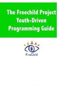 bokomslag The Freechild Project Youth-Driven Programming Guide