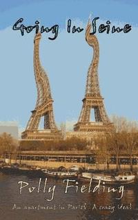 bokomslag Going In Seine: An Apartment in Paris? A Crazy Idea!
