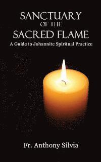 bokomslag Sanctuary of the Sacred Flame: A Guide to Johannite Spiritual Practice