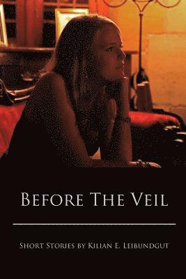 bokomslag Before the Veil: Short Stories