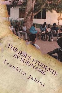 Franklin S. Jabini - The Jesus Students in Suriname: Studenten bereiken studenten, Häftad