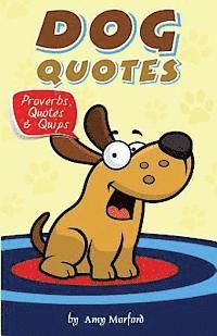 bokomslag Dog Quotes: Proverbs, Quotes & Quips