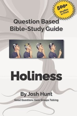 Good Questions Have Small Groups Talking -- Holiness 1