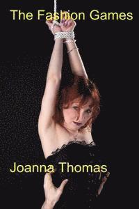 Joanna Thomas - The fashion games: The Holloway Sagas 2, Häftad