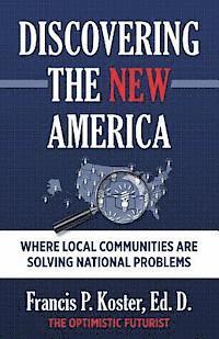 bokomslag Discovering the New America: Where Local Communities Are Solving National Problems