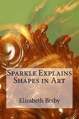 bokomslag Sparkle Explains Shapes in Art