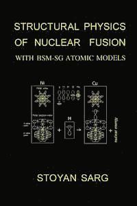 Structural Physics of Nuclear Fusion: With BSM-SG Atomic Models