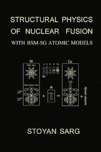 Structural Physics of Nuclear Fusion: With BSM-SG Atomic Models 1