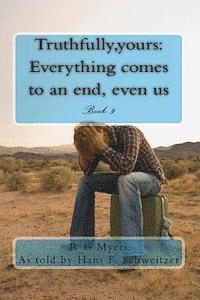 Truthfully, yours: Everything comes to an end, even us 1