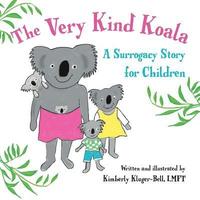 bokomslag The Very Kind Koala: A Surrogacy Story for Children