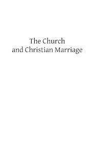 bokomslag The Church and Christian Marriage