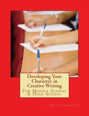 bokomslag Developing Your Character in Creative Writing: For Middle School & High School