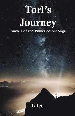 Torl's Journey: Book 1 of the Power Colors Saga 1