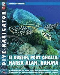 bokomslag Dive-navigator EL QUSEIR, PORT GHALIB, MARSA ALAM, HAMATA: The most popular dive sites south of Safaga to the southern border of Egypt, include St. Jo