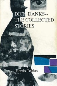 bokomslag Dick Danks: The Collected Stories