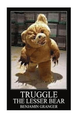 Benjamin Granger - Truggle (The Lesser Bear), Häftad
