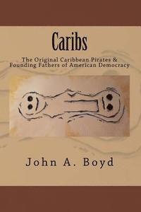 bokomslag Caribs: The Original Caribbean Pirates & Founding Fathers of American Democracy