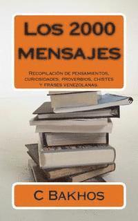 bokomslag Los 2000 mensajes: Recopilación de pensamientos, curiosidades, proverbios, chistes y frases venezolanas.