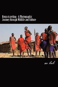 bokomslag Kenya traveling - A Photographic Journey through Wildlife and Culture