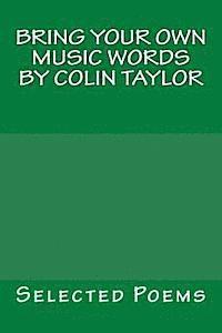 Bring Your Own Music Words by Colin Taylor