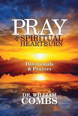 bokomslag Pray for a Spiritual Heartburn: Devotionals & Prayers