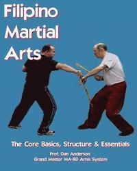bokomslag Filipino Martial Arts - The Core Basics, Structure, & Essentials