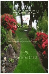 bokomslag A Garden of Happiness: 50 poems of Hope, Our Diaspora, Politics & The Next Chapter