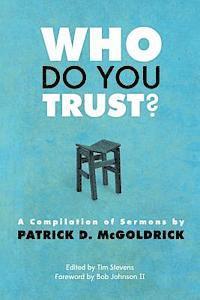 bokomslag Who Do You Trust?: A Compilation of Sermons by Patrick D. McGoldrick