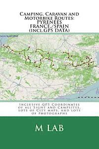 bokomslag Camping, Caravan and Motorbike Routes: PYRENEES - FRANCE, SPAIN (incl.GPS DATA)