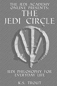 bokomslag The Jedi Circle: Jedi Philosophy for Everyday Life