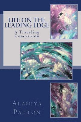 Life on the Leading Edge: A Traveling Companion 1