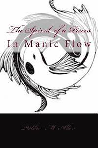 bokomslag The Spiral of a Pisces: In Manic Flow