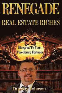 bokomslag Blueprint To Your Foreclosure Fortunes: Renegade Real Estate Riches