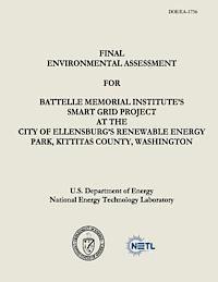 Final Environmental Assessment for Battelle Memorial Institute's Smart Grid Project at the City of Ellensburg's Renewable Energy Park, Kittitas County 1