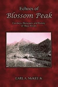 bokomslag Echoes of Blossom Peak: Cowboys, Horsemen, and History of Three Rivers