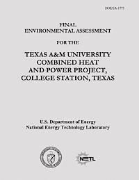 bokomslag Final Environmental Assessment for the Texas A&M University Combined Heat and Power Project, College Station, Texas (DOE/EA-1775)