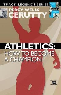 bokomslag Athletics: How to Become a Champion