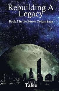 bokomslag Rebuilding a Legacy: Book 2 in the Power Colors Saga