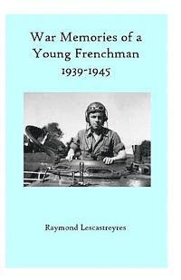 bokomslag War Memories of a Young Frenchman: WWII-1939-1945. A true story.