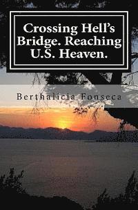 Crossing Hell's Bridge. Reaching U.S. Heaven. 1