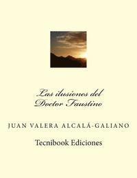 bokomslag Las Ilusiones del Doctor Faustino