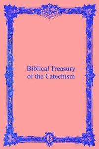 bokomslag Biblical Treasury of the Catechism