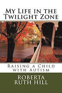 bokomslag My Life in the Twilight Zone: Raising a Child with Autism