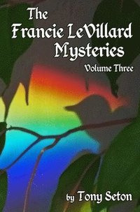 bokomslag The Francie LeVillard Mysteries Volume III