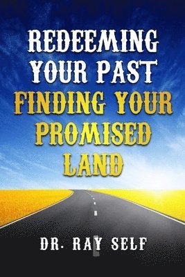 Redeeming Your Past and Finding Your Promised Land 1