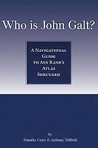 bokomslag Who Is John Galt?: A Navigational Guide to Ayn Rand's Atlas Shrugged