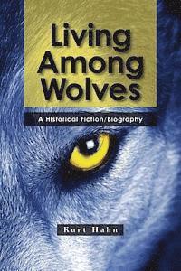 Living Among Wolves: When the will to survive is pushed to the limit 1