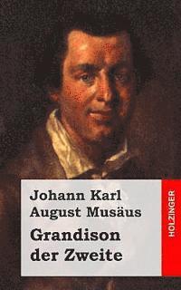 Grandison der Zweite: oder Geschichte des Herrn von N. in Briefen entworfen
