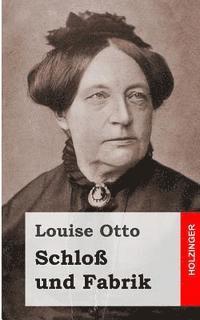 Louise Otto - Schloß und Fabrik: Roman, Häftad