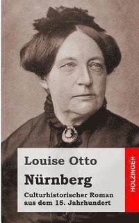 bokomslag Nürnberg: Culturhistorischer Roman aus dem 15. Jahrhundert